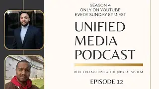 Unified Media Podcast (Blue Collar Crime & The Judicial System) Season 4 EP 12