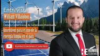 Entrevista William Villalobos, asesor legal CCGD-Incentivos para el uso de energ&iacute;a limpia en el pa&iacute;s