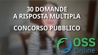 CONCORSO PUBBLICO OSS: 30 domande a risposta multipla con soluzioni | OSS Online