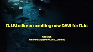 DJ.Studio ADE Masterclass: an exciting new DAW for DJs
