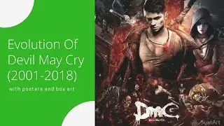 Evolution Of Devil May Cry (2001-2018)