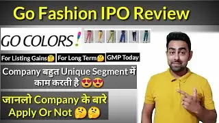 Go Fashion IPO Review | GoColors IPO Review | Jayesh Khatri