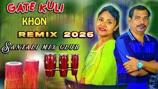 New _ Santali  _ Remix _ Gate Kuli Khon _   Santali Mix Club 2026