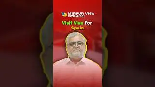 Spain Visit Visa 2026 | Major (R) Syed Kamran Haider | Mirpur Visa Consultant