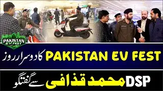 Pakistan EV Fest Day 2 | DSP M. Qaddafi Interview