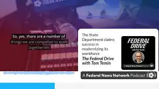 The State Department claims success in modernizing its workforce