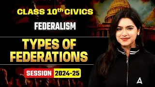 Types of Federations - Federalism | Class 10 Civics Chapter 2 | Ujjvala Mam SST