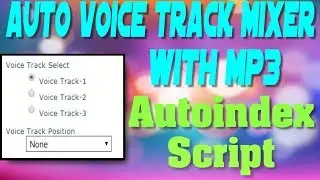 Mp3 Automatick Voice Track Mixer - AutoIndex Script 2022
