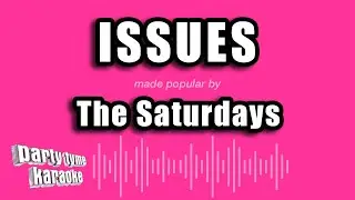 The Saturdays - Issues (Karaoke Version)
