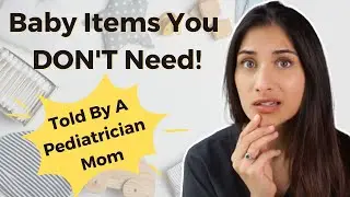 Baby Items You DON'T Need!! Told By A Pediatrician Mom | Dr. Amna Husain