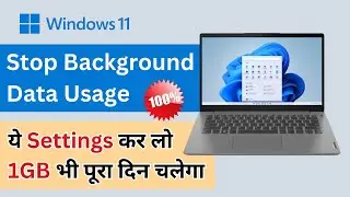 Windows 11 High Data Usage Problem Solved - High Data Consumption in Windows 11 Apply These Settings