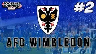 Let's Play Football Manager 2017 | FM17 AFC Wimbledon E02 - PLAYING TOP OF THE TABLE!!