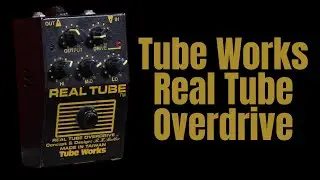 Tube Works Real Tube Overdrive - A tube inside a pedal??