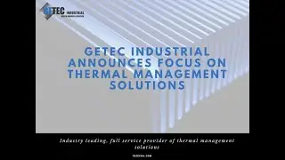 Getec Industrial Announces Focus on Thermal Management Solutions