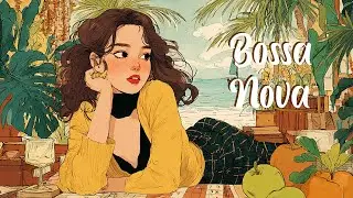 Bossa Nova Covers of Popular Songs | 100 Timeless Bossa Nova Hits 🎶