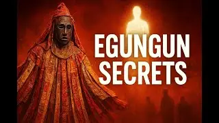 EGUNGUN  Hidden Secrets Yoruba Ancestral Society