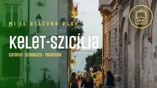 Kelet-Szicília: Catania - Taormina - Szirakúza - Mi is utazunk Vlog