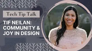 Tech Tip Talk (E39) with Tif Neilan