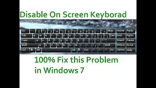 How to Remove On screen Keyboard On Start up Windows 7
