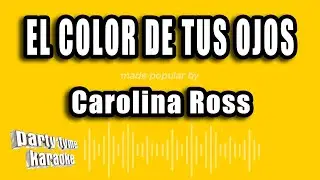 Carolina Ross - El Color De Tus Ojos (Versión Karaoke)