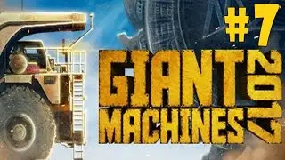 Giant Machines 2017 - Walkthrough - Part 7 - Average Day At Work (PC HD) [1080p60FPS]