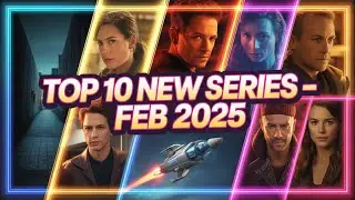 Top 10 NEW Must Watch TV Series in February 2025