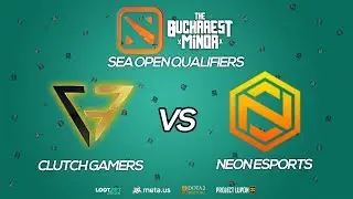 Clutch Gamers vs Neon Esports Game 2 (BO3) | The Bucharest Minor SEA Open Qualifiers
