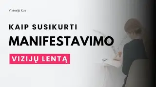 MANIFESTAVIMAS / VISION BOARD / SAVIUGDA