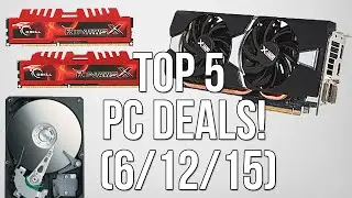 Top 5 PC Hardware Deals of the Week!(6/12/15)