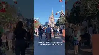 12/22/25 Visiting Magic Kingdom Park of Walt Disney World in Bay Lake, Florida Recording on 9:45AM