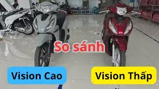 So sánh Vision 2025 bản thể thao và bản cao cấp. Vision cao và vision thấp khác nhau những gì
