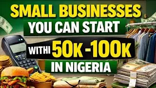 Small Businesses You Can Start With ₦50k&ndash;₦100k in Nigeria (Realistic Ideas)