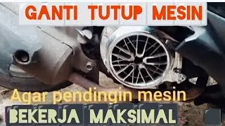 Cara mengganti tutup mesin motor Beat, agar pendingin mesin maximal.