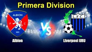 Albion vs Liverpool URU Live Score Uruguay Primera Division