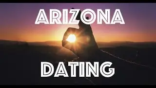Dating in Phoenix Arizona