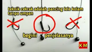 tips dan cara yg benar mengikat pancing CEKRAK(pancing lele kolam tanpa umpan)