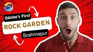 Odisha's First Rock Garden Now in Brahmapur Ganjam || Ghumo Odisha