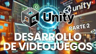 Taller de Desarrollo de Videojuegos con Unity y C# [parte 2]