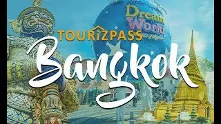 Bangkok Attractions with Tourizpass