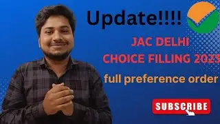 JAC DELHI CHOICE FILLING 2023-24 FULL PREFERENCE ORDER!!!