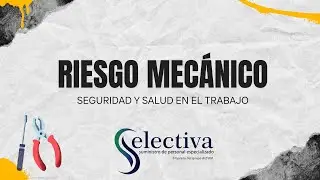 Riesgo mec&aacute;nico SST | Selectiva
