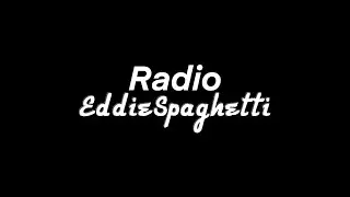 Radio EddieSpaghetti 8/21/24