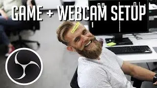 Game Capture plus Webcam Basic Scene Setup | OBS Tutorial