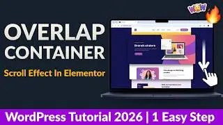 Create Elementor Overlap Section Tutorial  Create Stunning Overlapping Containers in WordPress 2026