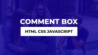 How to Create a Simple Comment Box using HTML CSS & JS