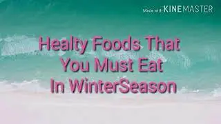 Health Foods That You Must Eat In winter Season
