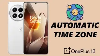 How To Turn ON / OFF Automatic Time Zone On OnePlus 13
