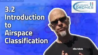 Drone License: Part 107 Certification Training - 3.2 Introduction to Airspace Classification