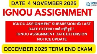 IGNOU assignment Submission last date|| IGNOU Dec 2025 Assignment Date Extension Notice update