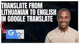 Как перевести с литовского на английский в приложении Google Translate